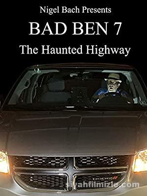 Bad Ben 7: The Haunted Highway (2019) Filmi Full izle