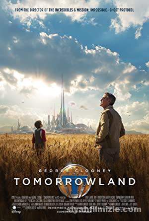 Yarının Dünyası – Tomorrowland (2015) Filmi Türkçe izle