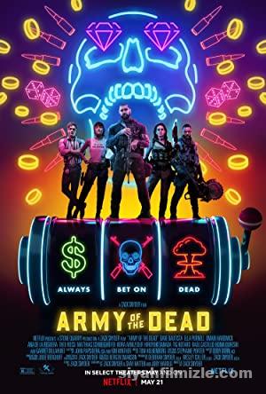 Ölüler Ordusu (Army of the Dead) 2021 Netflix Filmi izle