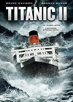 Titanik 2 (Titanic II) 2010 Filmi Türkçe Dublaj Full izle