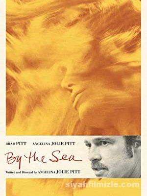 Hayatın Kıyısında (By the Sea) 2015 Filmi Full izle