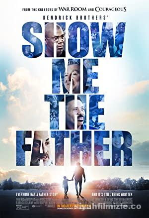 Baba Hakkında Her Şey (Show Me the Father) Filmi Full izle
