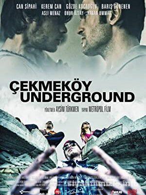 Çekmeköy Underground 2015 Yerli Filmi Sansürsüz Full izle