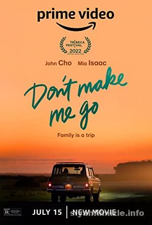 Don’t Make Me Go 2022 Filmi Türkçe Altyazılı Full izle