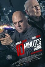 10 Minutes Gone 2019 Filmi Türkçe Dublaj Full izle