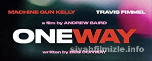 One Way 2022 Filmi Türkçe Altyazılı Full 4K izle