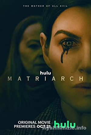 Matriarch 2022 Filmi Türkçe Dublaj Full izle