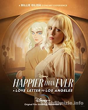 Happier Than Ever: Los Angeles’a Bir Aşk Mektubu izle