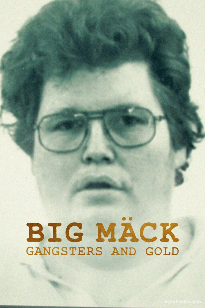 Big Mäck: Gangster and Gold 2023 Filmi Türkçe Altyazılı izle